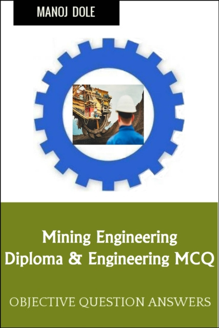 E-knjiga Mining Engineering Diploma Engineering MCQ Dole Manoj Dole