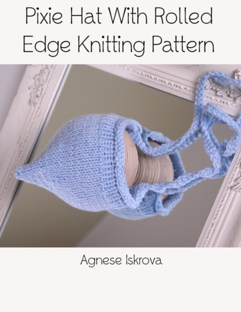 E-knjiga Pixie Hat With Rolled Edge Knitting Pattern Iskrova Agnese Iskrova