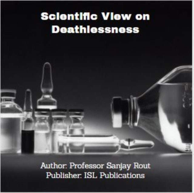E-knjiga Scientific View on Deathlessness Rout Professor Sanjay Rout