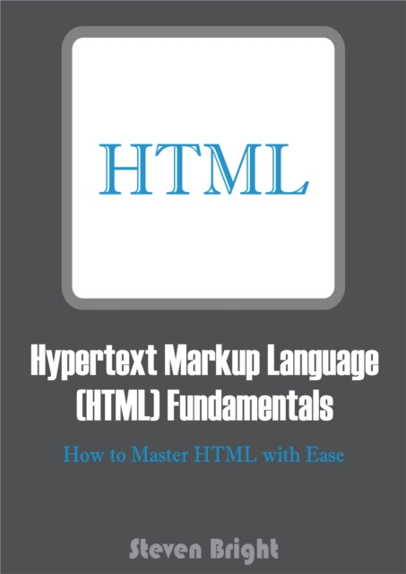 E-knjiga Hypertext Markup Language (HTML) Fundamentals Bright Steven Bright