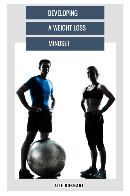 E-knjiga Developing a Weight loss Mindset BOKHARI Atif BOKHARI