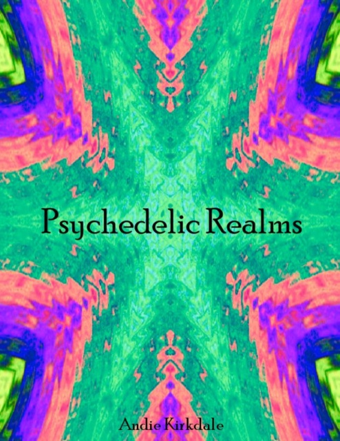 E-knjiga Psychedelic Realms Kirkdale Andie Kirkdale