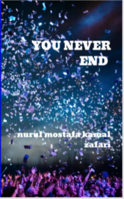 E-knjiga You Never End Zafari Nurul Mostafa Kamal Zafari