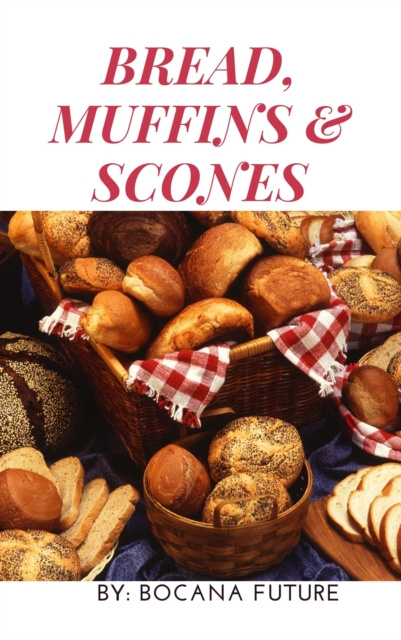 E-knjiga BREAD, MUFFINS & SCONES Future Bocana Future