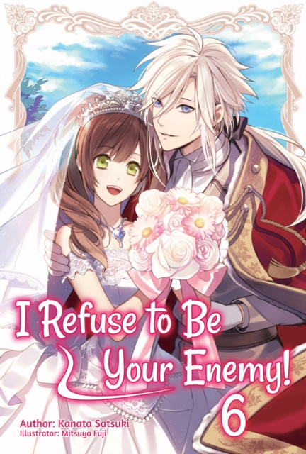 E-knjiga I Refuse to Be Your Enemy! Volume 6 Kanata Satsuki