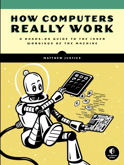 E-Book How Computers Really Work Matthew Justice