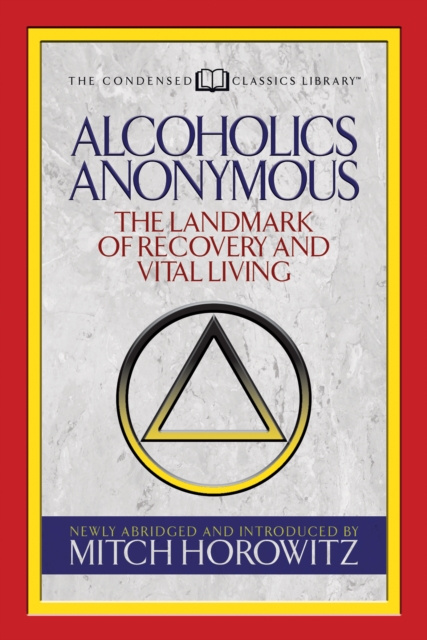 E-kniha Alcoholics Anonymous (Condensed Classics) Mitch Horowitz
