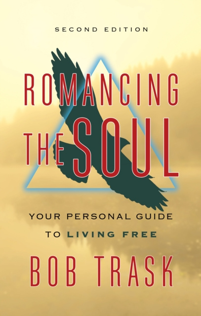 E-knjiga Romancing the Soul - Second Edition Bob Trask