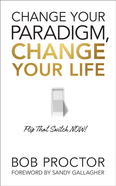 E-Book Change Your Paradigm, Change Your Life Bob Proctor