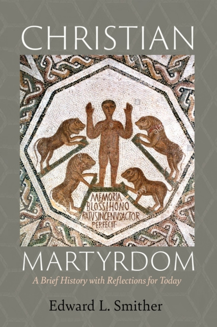 E-knjiga Christian Martyrdom Edward L. Smither