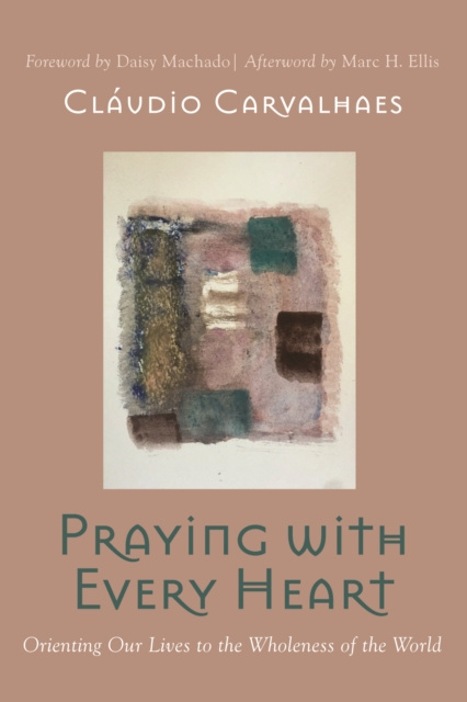 E-book Praying with Every Heart Claudio Carvalhaes