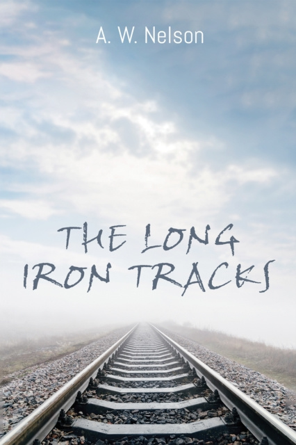 E-knjiga Long Iron Tracks A. W. Nelson