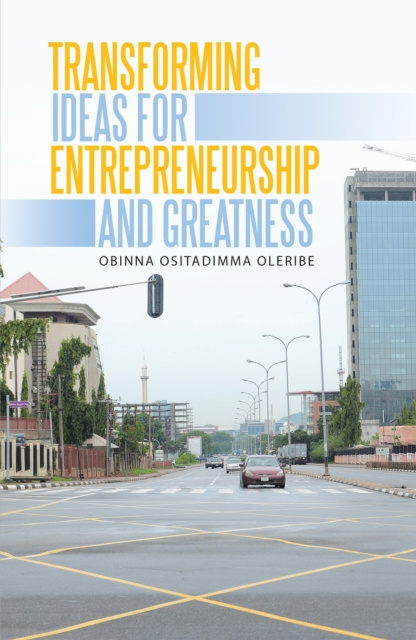 E-knjiga Transforming Ideas for Entrepreneurship and Greatness Obinna Ositadimma Oleribe