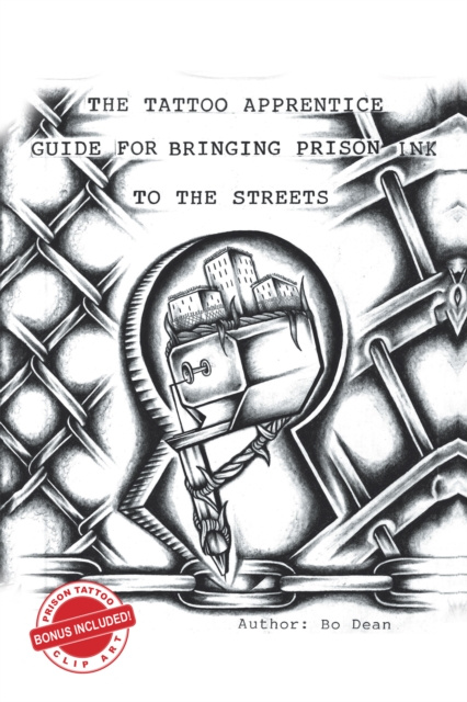 E-book Tattoo Apprentice Guide for Bringing Prison Ink to the Streets Bo Dean
