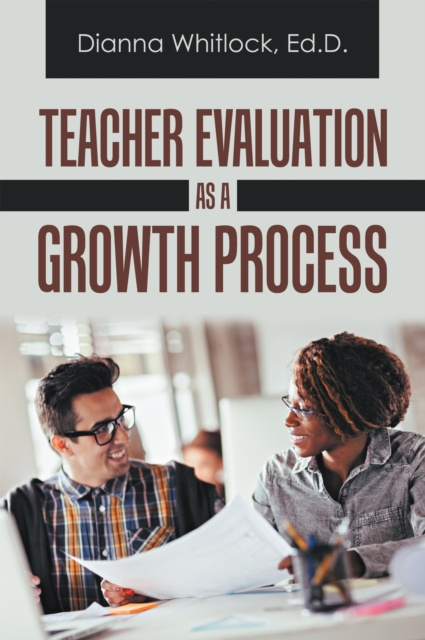 E-knjiga Teacher Evaluation as a Growth Process Dianna Whitlock Ed.D.