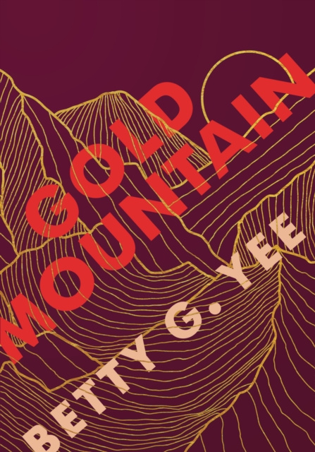 E-knjiga Gold Mountain Betty G. Yee