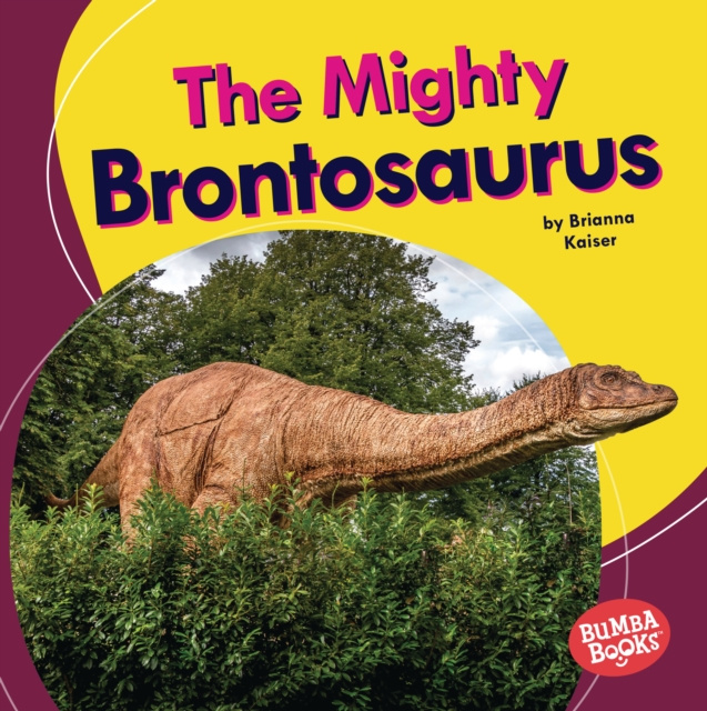 E-kniha Mighty Brontosaurus Brianna Kaiser