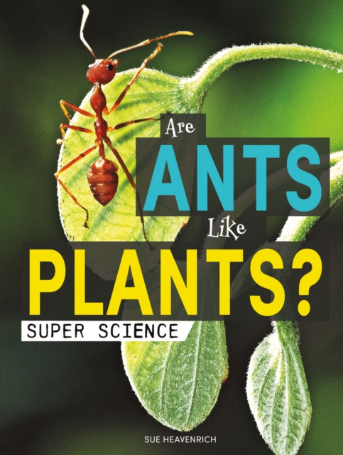 E-book Are Ants Like Plants? Sue Heavenrich