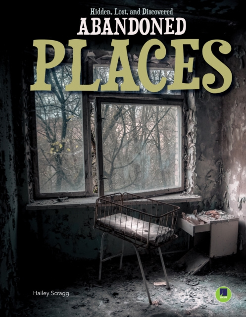 E-book Abandoned Places Hailey Scragg