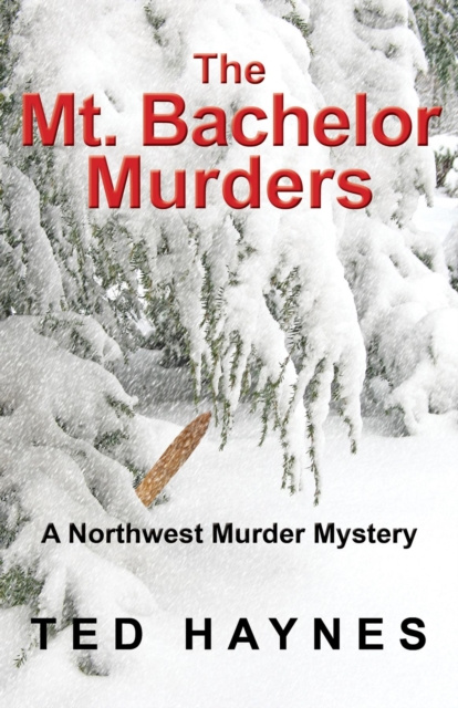 E-book Mt. Bachelor Murders Ted Haynes