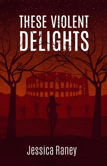 E-book These Violent Delights Jessica Raney