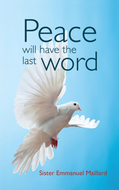 E-Book Peace Will Have the Last Word Sister Emmanuel Maillard