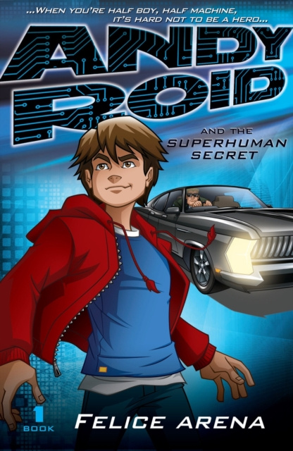 E-book Andy Roid and the Superhuman Secret Felice Arena