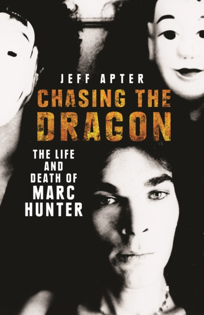 E-kniha Chasing the Dragon: The Life and Death of Marc Hunter Jeff Apter