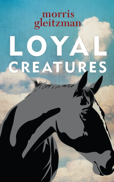 E-book Loyal Creatures Morris Gleitzman