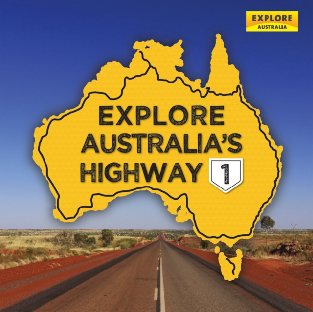 E-Book Explore Australia's Highway 1 Explore Australia Publishing