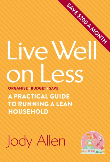 E-knjiga Live well on less: A practical guide to running a lean household Jody Allen