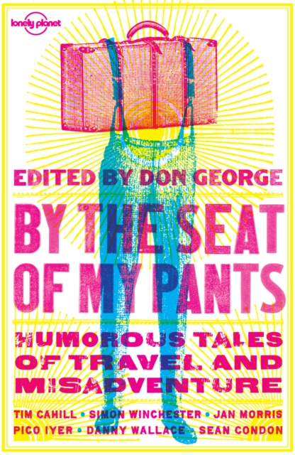 E-kniha Lonely Planet By the Seat of My Pants Wickham Boyle
