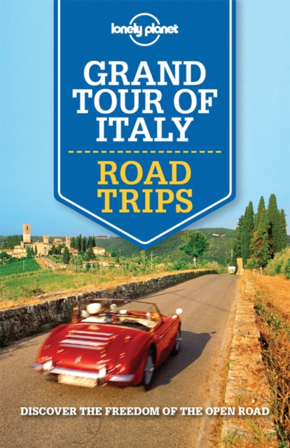 E-kniha Lonely Planet Grand Tour of Italy Road Trips Cristian Bonetto