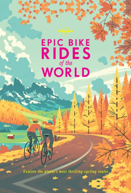 E-book Lonely Planet Epic Bike Rides of the World Lonely Planet