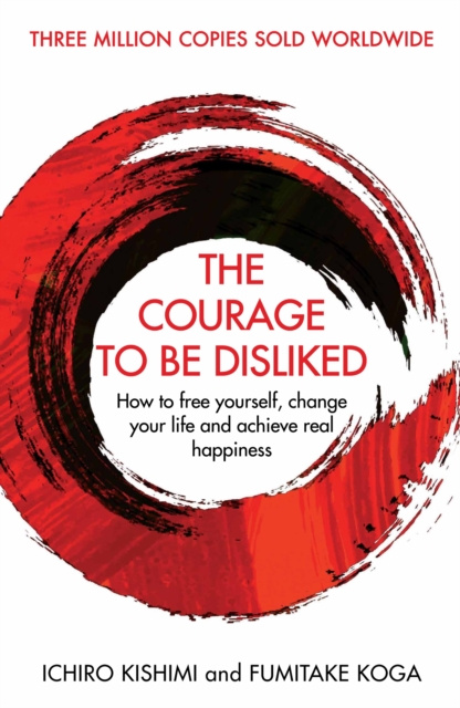 E-kniha Courage To Be Disliked Ichiro Kishimi
