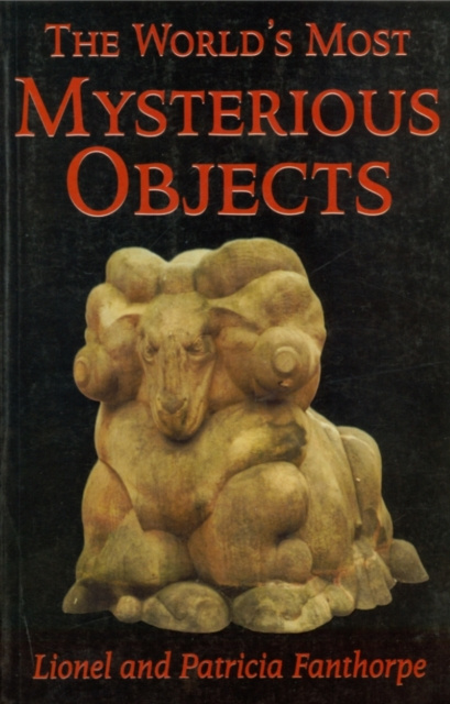 E-knjiga World's Most Mysterious Objects Lionel and Patricia Fanthorpe