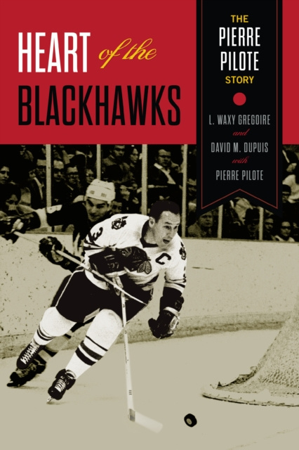E-knjiga Heart Of The Blackhawks Pierre Pilote