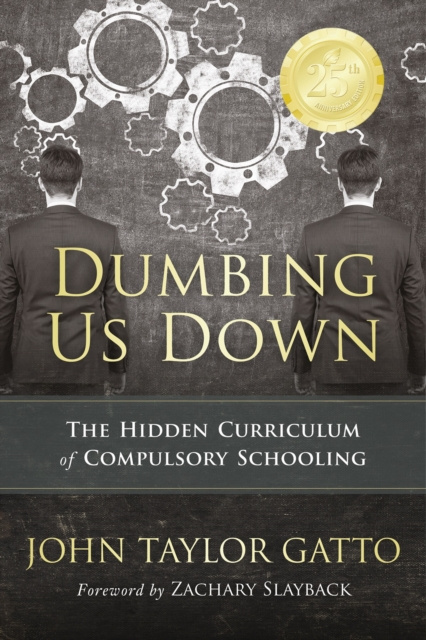 E-kniha Dumbing Us Down - 25th Anniversary Edition John Taylor Gatto