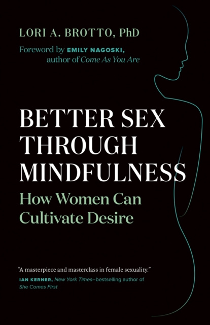 E-kniha Better Sex Through Mindfulness PhD Lori A. Brotto