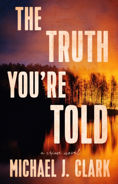 E-knjiga Truth You're Told Michael J. Clark