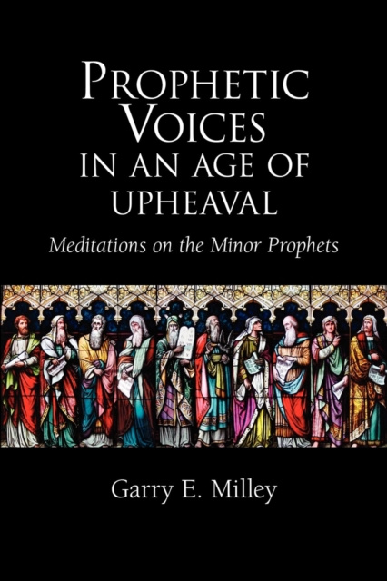 E-knjiga Prophetic Voices in an Age of Upheaval Garry E. Milley