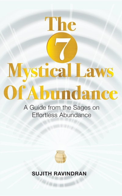 E-knjiga 7 Mystical Laws of Abundance Sujith Ravindran