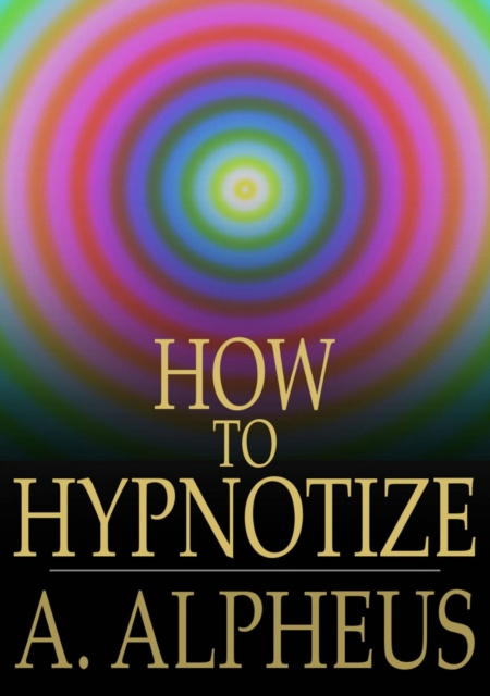 E-knjiga How to Hypnotize A. Alpheus