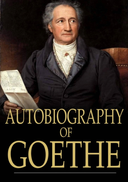 E-knjiga Autobiography of Goethe Johann Wolfgang von Goethe