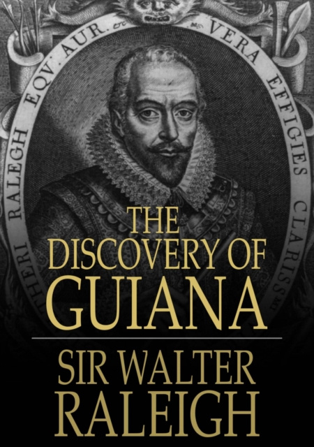 E-kniha Discovery of Guiana Sir Walter Raleigh