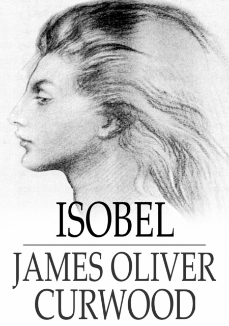 E-book Isobel James Oliver Curwood
