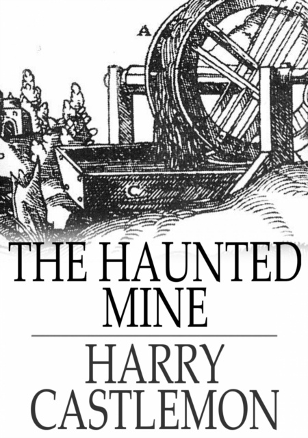 E-knjiga Haunted Mine Harry Castlemon