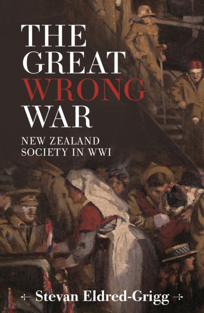 E-book Great Wrong War Stevan Eldred-Grigg