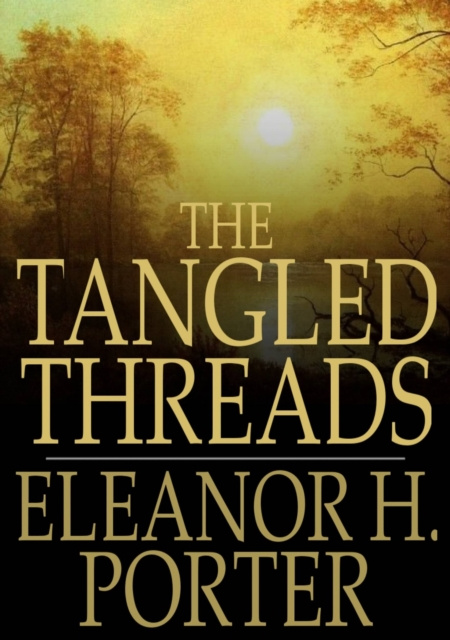 E-knjiga Tangled Threads Eleanor H. Porter
