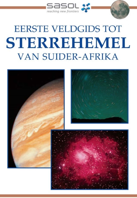 E-book Sasol Eerste Veldgids tot Sterrehemel van Suider-Afrika Cliff Turk